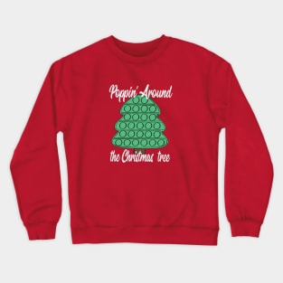 Pop it Christas fidget toy shirt, Poppin Around the Christmas Tree Crewneck Sweatshirt